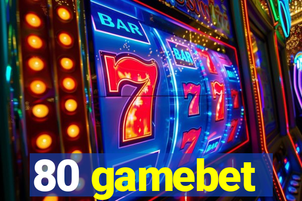 80 gamebet